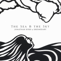 Purchase Jonathan Byrd - The Sea And The Sky (With Dromedary)