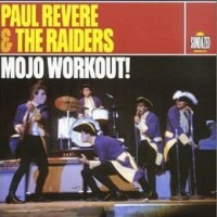 Purchase Paul Revere & the Raiders - Mojo Workout! CD1