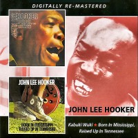 Purchase John Lee Hooker - Kabuki Wuki / Born In Mississippi CD1