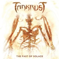 Purchase Tankrust - The Fast Of Solace