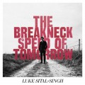 Buy Luke Sital-Singh - The Breakneck Speed Of Tomorrow (EP) Mp3 Download