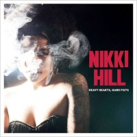 Purchase Nikki Hill - Heavy Hearts, Hard Fists