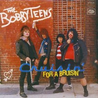 Purchase The Bobbyteens - Cruisin' For A Bruisin' (Vinyl)