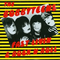 Purchase The Bobbyteens - Fast Livin' & Rock N Roll