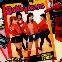 Purchase The Bobbyteens - Young & Dumb