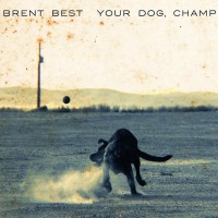 Purchase Brent Best - Your Dog, Champ