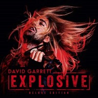 Purchase David Garrett - Explosive (Deluxe Edition)