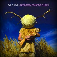 Purchase Evil Blizzard - Everybody Come To Church