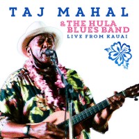 Purchase Taj Mahal & The Hula Blues Band - Taj Mahal & The Hula Blues Band Live From Kauai
