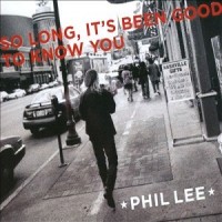 Purchase Phil Lee - So Long, It's Been Good To Know You