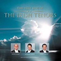 Purchase The Irish Tenors - The Very Best Of The Irish Tenors 1999 - 2002
