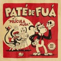 Buy Paté De Fuá - Película Muda (Pt. 1) Mp3 Download