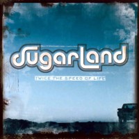 Purchase Sugarland - Twice The Speed Of Life