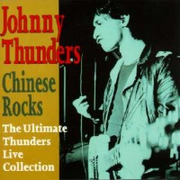 Purchase Johnny Thunders - Chinese Rocks - The Ultimate Thunders Live Collection