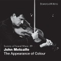 Buy John Metcalfe - The Appearance Of Colour Mp3 Download