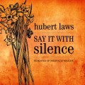 Buy Hubert Laws - Say It With Silence (Vinyl) Mp3 Download