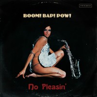 Purchase Boom! Bap! Pow! - No Pleasin' (EP)