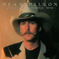 Purchase Dean Dillon - Out Of Your Ever Lovin' Mind
