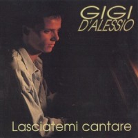 Purchase Gigi D'Alessio - Lasciatemi Cantare