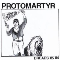 Purchase Protomartyr - Dreads 85 84 (EP)
