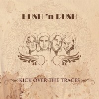 Purchase Hush 'n Rush - Kick Over The Traces