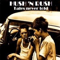 Purchase Hush 'n Rush - Tales Never Told