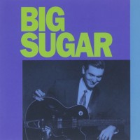 Purchase Big Sugar - Big Sugar
