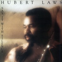 Purchase Hubert Laws - Say It With Silence