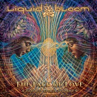 Purchase Liquid Bloom - The Face Of Love: A Guided Spirit Journey