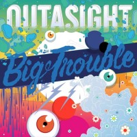 Purchase Outasight - Big Trouble