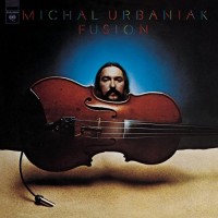 Purchase Michal Urbaniak - Fusion (Reissued 1998)