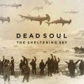 Buy Dead Soul - The Sheltering Sky Mp3 Download