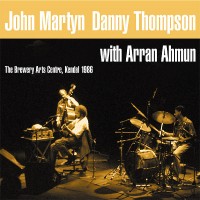 Purchase John Martyn - Live At The Brewery Arts Centre Kendal 1986 (With Danny Thompson & Arran Ahmun)