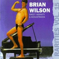 Purchase The Beach Boys - Brian Wilson Rarities Vol. 15: Sweet Insanity & Bonustracks