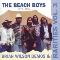 Purchase The Beach Boys - Demos & Rarities Vol. 3: 1972-1976
