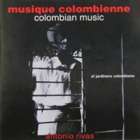 Purchase Antonio Rivas - Musique Colombienne / El Jardinero Colombiano