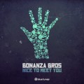 Buy Bonanza Bros - Nice To Meet You (EP) Mp3 Download