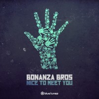 Purchase Bonanza Bros - Nice To Meet You (EP)