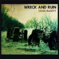 Buy Chad Elliott - Wreck And Ruin Mp3 Download