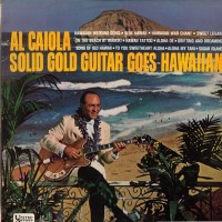 Purchase Al Caiola - Solid Gold Guitar Goes Hawaiian (Vinyl)