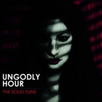 Purchase The Solid Suns - Ungodly Hour