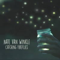 Purchase Nate Van Winkle - Catching Fireflies