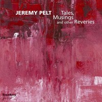 Purchase Jeremy Pelt - Tales, Musings And Other Reveries