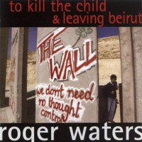 Purchase Roger Waters - To Kill The Child & Leaving Beirut (EP)