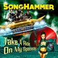 Buy Songhammer - Take A Ride On My Spaceship Mp3 Download