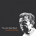 Buy The John Bush Band - Somebody Tell Adina Mp3 Download