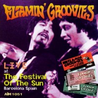 Purchase The Flamin' Groovies - Live At The Festival Of The Sun