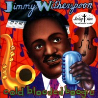 Purchase Jimmy Witherspoon - Cold Blooded Boogie