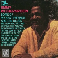 Purchase Jimmy Witherspoon - Some Of My Best Friends Are The Blues (Reissued 2007)