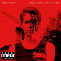 Purchase Fall Out Boy - Make America Psycho Again